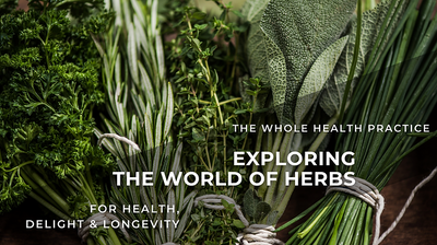 Exploring the World of Herbs for Health, Delight and Longevity